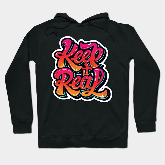 Keep it real graffiti Hoodie by WordFandom